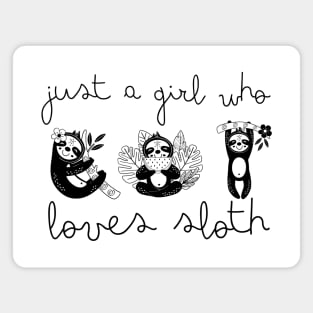 Just a Girl Who Loves Sloth Magnet